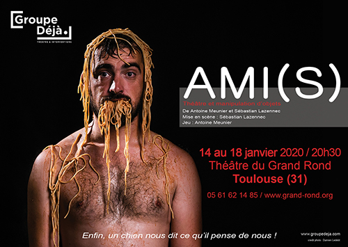 « AMI(S) » au Théâtre Du Grand Rond à Toulouse du 14 au 18 janvier 2020